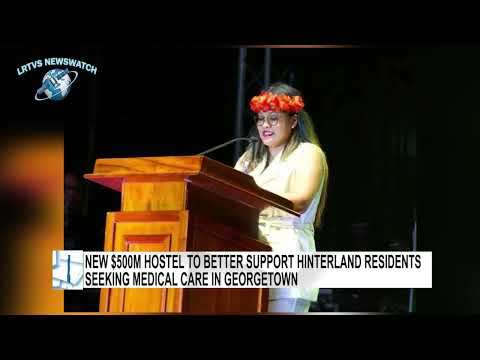 New $500M Hostel to Better Support Hinterland Residents Seeking Medical Care in Georgetown